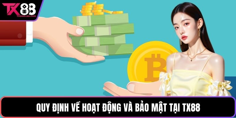 Quy định về hoạt động và bảo mật tại TX88