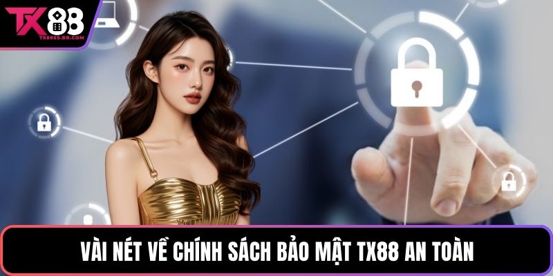 Vài nét về chính sách bảo mật TX88 an toàn