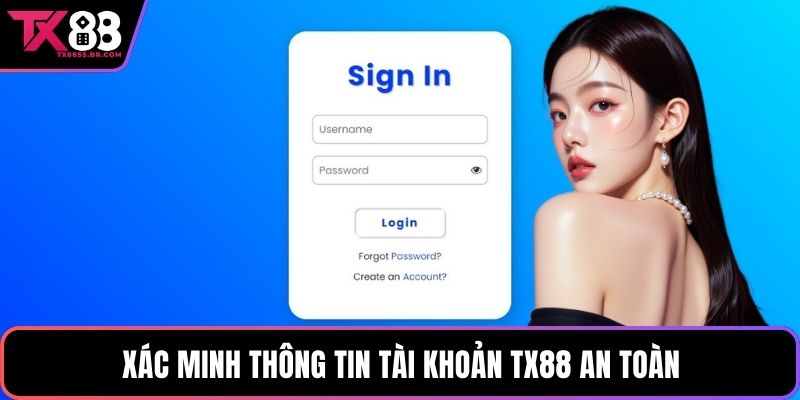 Xác minh thông tin tài khoản TX88 an toàn